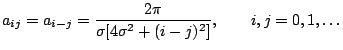 $\displaystyle a_{ij} = a_{i-j} = \frac{2\pi}{\sigma[4\sigma^2+(i-j)^2]}, \qquad
i,j=0,1,\ldots
$